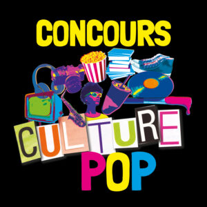 Concours : Culture pop
